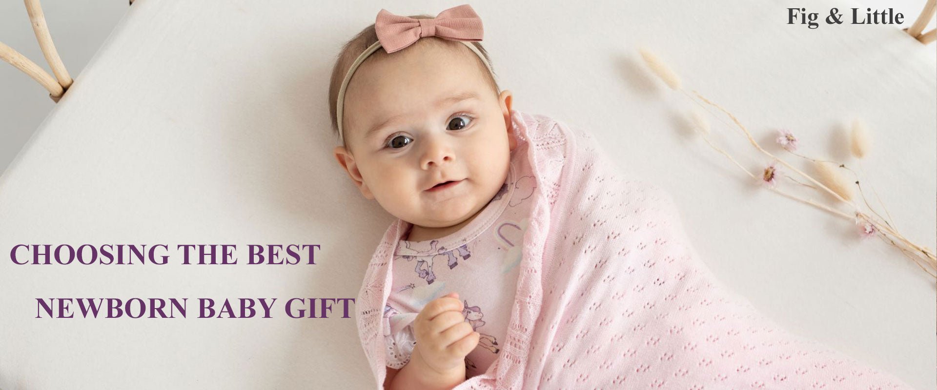 CHOOSING THE BEST NEWBORN BABY GIFT