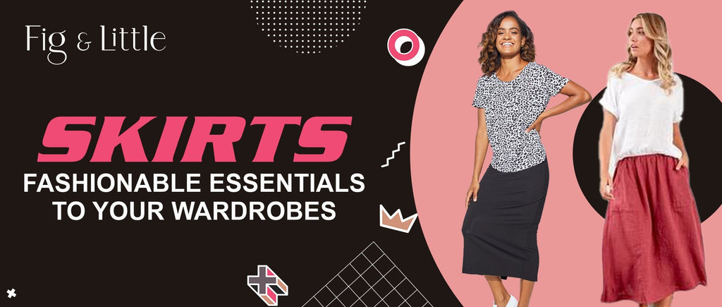 SKIRTS FASHIONABLE ESSENTIALS TO YOUR WARDROBES