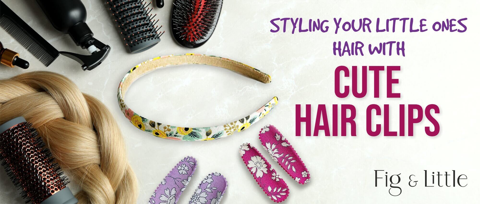 STYLING YOUR LITTLE ONES HAIR WITH CUTE HAIR CLIPS