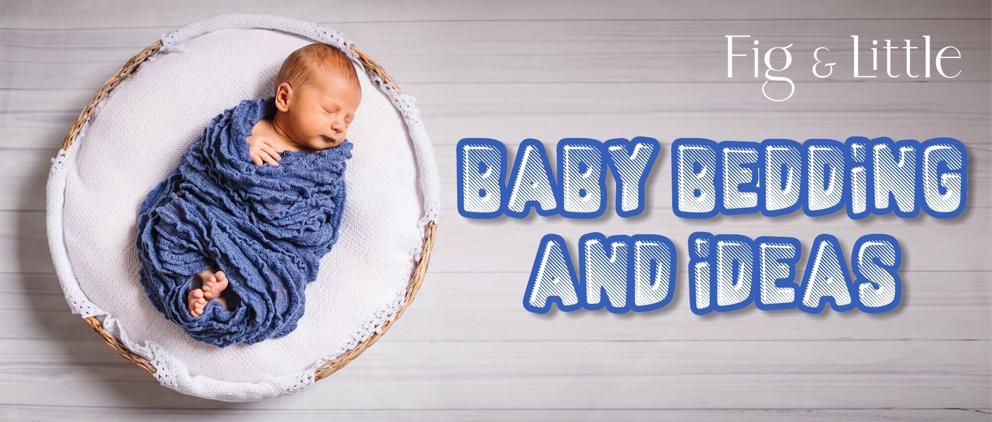 BABY BEDDING AND IDEAS