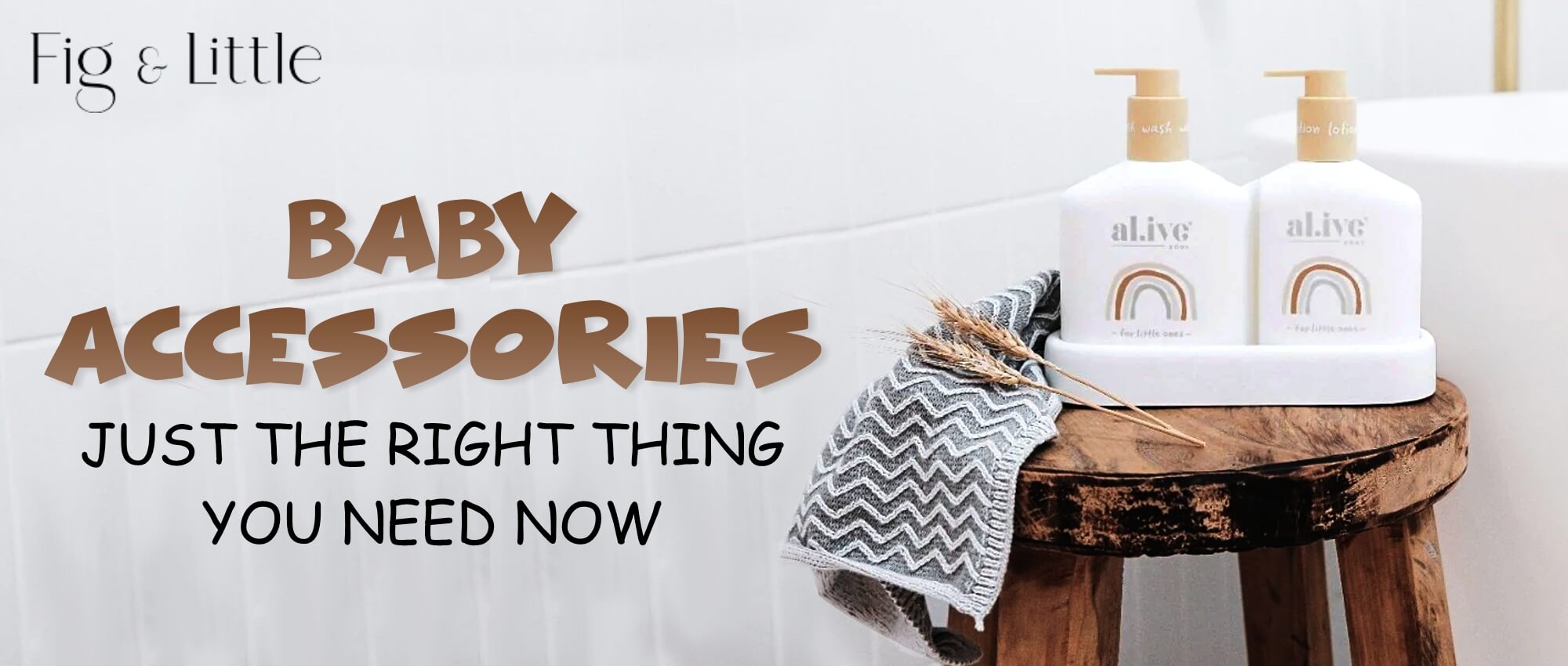 BABY ACCESSORIES JUST THE RIGHT THING YOU NEED NOW