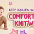 KEEP BABIES WARM WITH COMFORTABLE  KNITWEAR