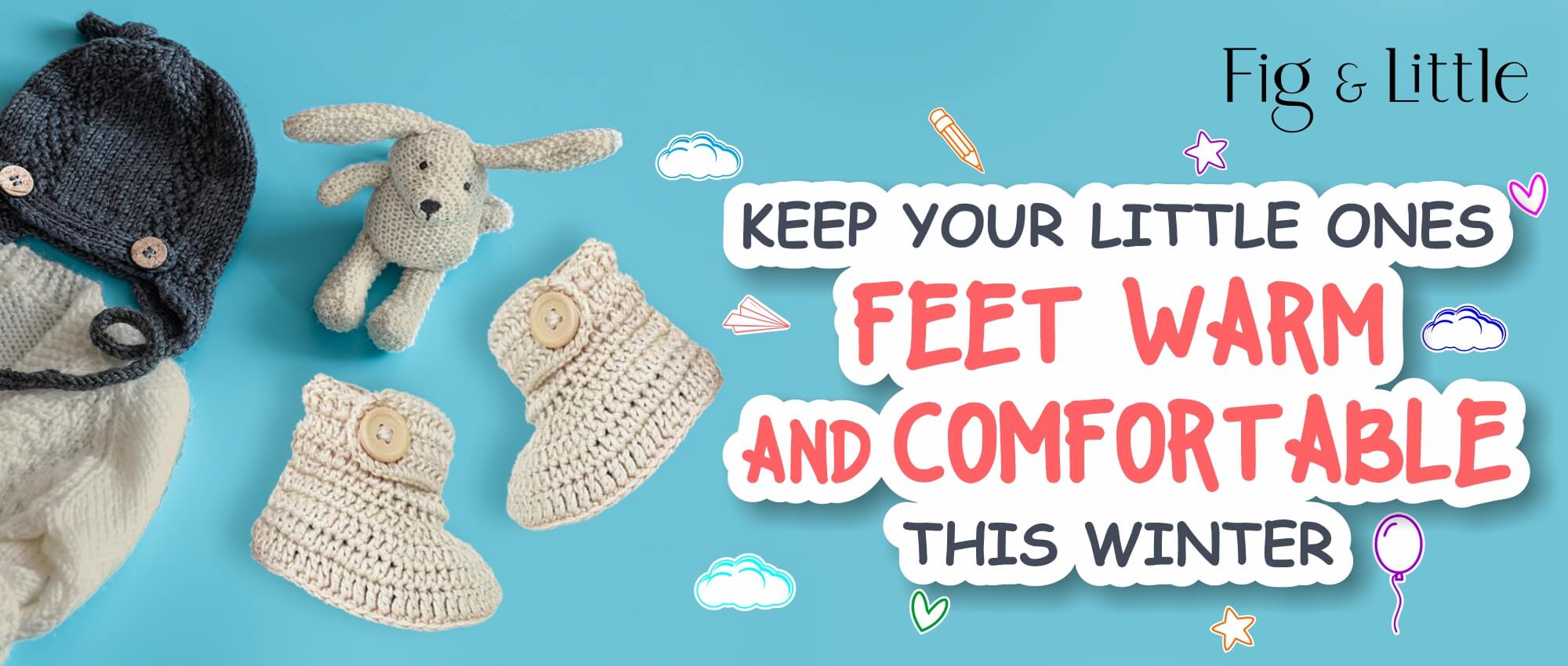 KEEP YOUR LITTLE ONES FEET WARM AND COMFORTABLE THIS WINTER