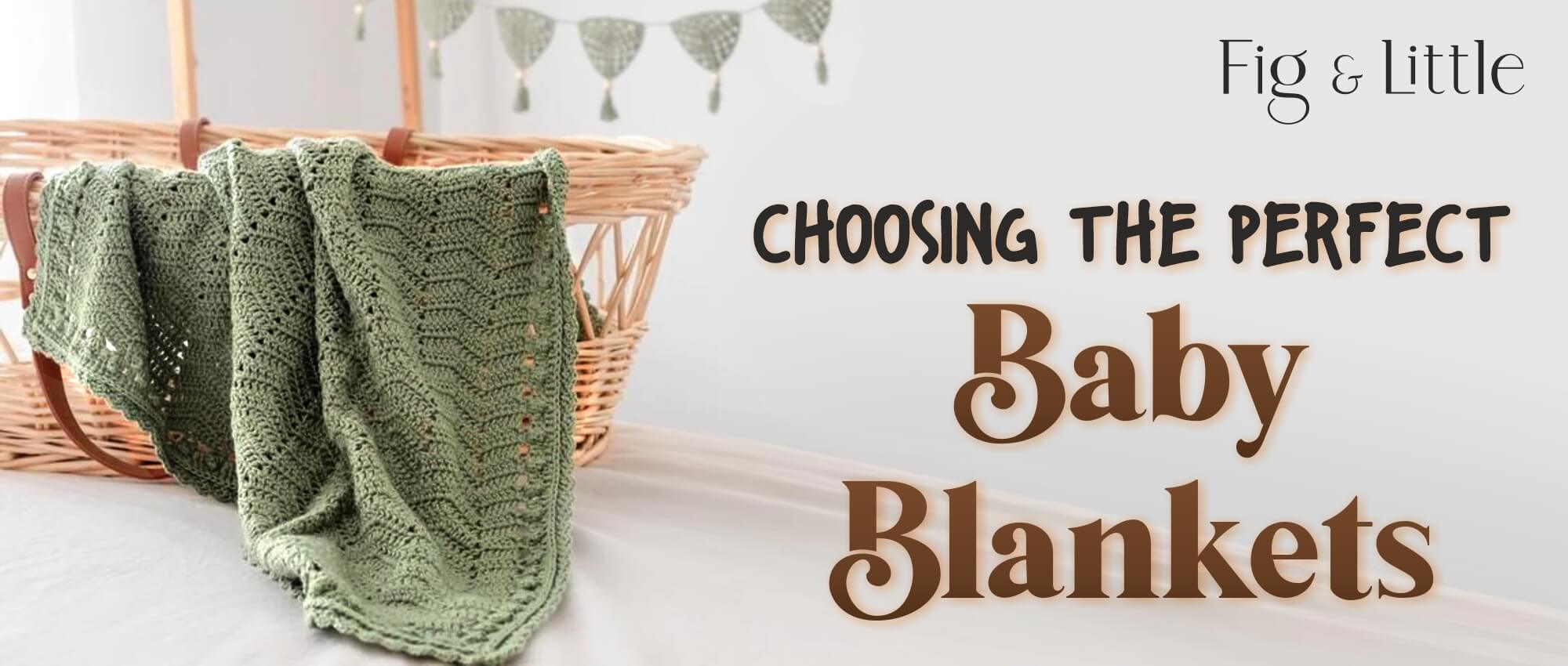 CHOOSING THE PERFECT BABY BLANKET