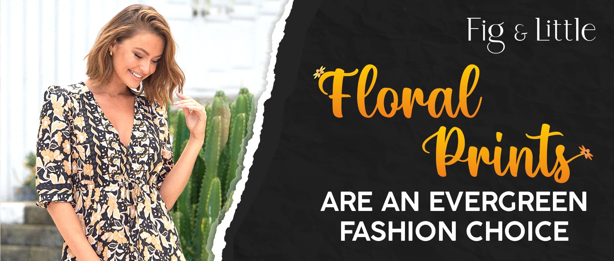 FLORAL PRINTS ARE AN EVERGREEN FASHION CHOICE