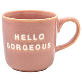 "Hello Gorgeous" Mug